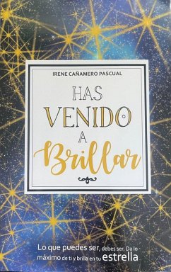 Has venido a brillar