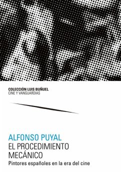 Cover El procedimiento mecánico : pintores españoles en la era del cine