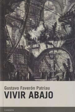 Vivir abajo - Faverón Patriau, Gustavo