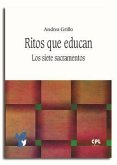 Ritos que educan : los siete sacramentos