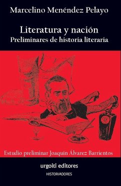 Literatura y nación : preliminares de historia literaria - Menéndez y Pelayo, Marcelino; Álvarez Barrientos, Joaquín