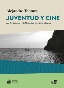 Cover Juventud y cine : de los jóvenes rebeldes a los jóvenes virtuales