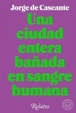 Una ciudad entera bañada en sangre humana