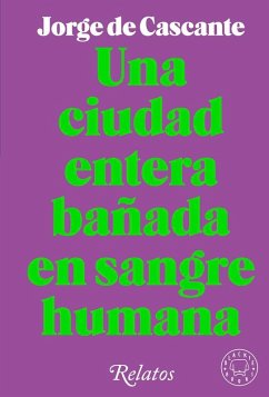Cover Una ciudad entera bañada en sangre humana