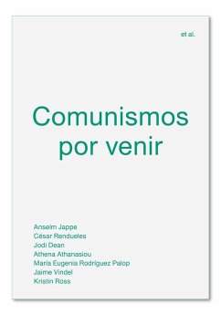 Comunismos por venir - Jappe, Anselm . . . [et al.; Rendueles, César; Vindel, Jaime