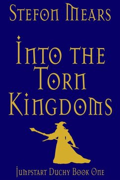 Into the Torn Kingdoms (Jumpstart Duchy, #1) (eBook, ePUB) - Mears, Stefon
