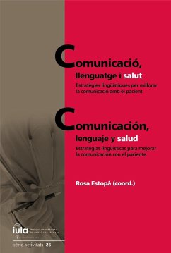 Comunicació, llenguatge i salut : estratègies lingüístiques per millorar la comunicació amb el pacient = Comunicación, lenguaje y salud : estrategias lingüísticas para mejorar la comunicación con el paciente : Jornada Healthcom'19 : 28 de febrero de 2019, - Cabré, M. Teresa; Raga Gimeno, Francisco . . . [et al.; Estopà, Rosa; Montané March, M. Amor; Xu, Yingfeng