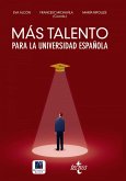 Más talento para la universidad española : retenerlo, atraerlo, recuperarlo