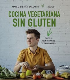Cocina vegetariana sin gluten - Sierra Ballarín, Mateo