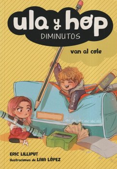 Ula y Hop van al cole - López, Laia; Lilliput, Eric