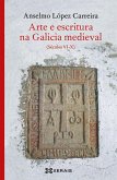Arte e escritura na Galicia medieval : séculos VI-X
