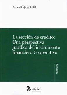 Cover La secci?n de cr?dito: una perspectiva jur?dica del instrumento financiero coope