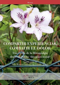 Compartir experiencias, combatir el dolor : una visión de la fibromialgia desde el ámbito 