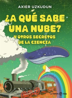 ¿A qué sabe una nube? : y otros secretos de la ciencia - Uzkudun González, Axier