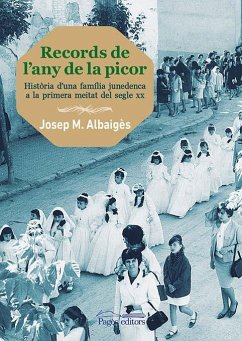 Records de l'any de la picor : Història d'una família junedenca a la primera meitat del segle xx - Albaigès, Josep M.