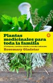 Plantas medicinales para toda la familia : 175 infusiones, cosméticos naturales y remedios tradicionales