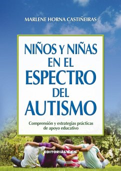 Niños y niñas en el espectro del autismo : comprensión y estrategias prácticas de apoyo educativo - Horna Castiñeiras, Marlene
