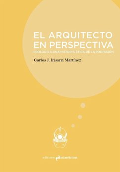 Cover El arquitecto en perspectiva : prólogo a una historia ética de la profesión