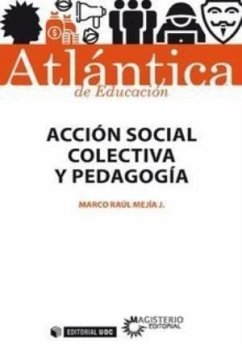 Acción social colectiva y pedagogía - Mejía, Marco Raúl