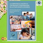 La competencia lingüística con sentido y funcionalidad en la etapa infantil, 0-6 años