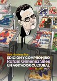 Edición y compromiso. Rafael Giménez Siles, un agitador cultural Edición y compromiso. Rafael Giménez Siles, un agitador cultural