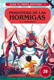 Elige tu propia aventura 7. Prisionero de las hormigas