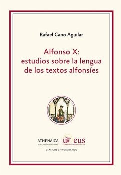Alfonso X: estudios sobre la lengua de los textos alfonsíes