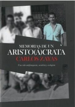 Memorias de un aristoácrata - Zayas Mariátegui, Carlos