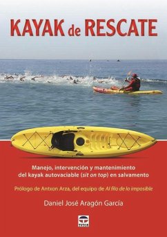 Kayak de rescate : manejo, intervención y mantenimiento del kayac autovaciable, sit on top, en salvamento - Aragón García, Daniel José
