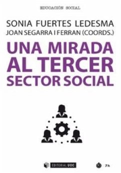 Una mirada al tercer sector social - Fuertes Ledesma, Sonia; Segarra i Ferran, Joan