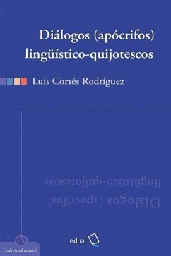 Diálogos (apócrifos) lingüístico-quijotescos - Cortés Rodríguez, Luis
