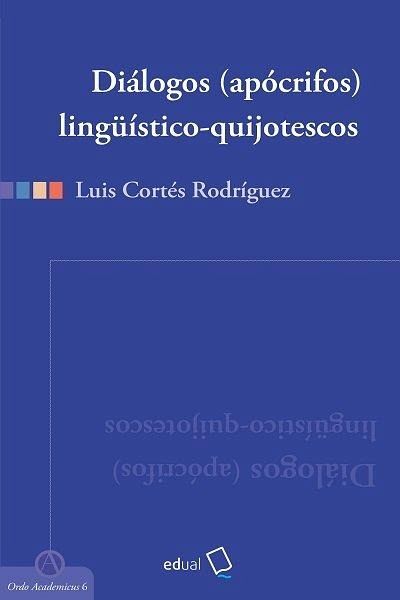 Diálogos (apócrifos) lingüístico-quijotescos Diálogos (apócrifos) lingüístico-quijotescos