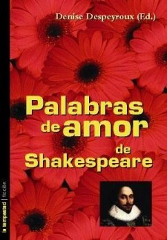 Palabras de amor de Shakespeare - Despeyroux, Denise; Shakespeare, William