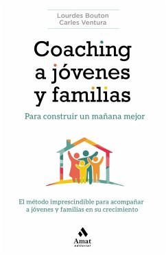 Coaching a jóvenes y familias : para construir un mañana mejor - Ventura Rovira, Carles; Bouton Pérez, Lourdes