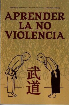Aprender la no violencia - Santos Nalda, José; Nalda Gimeno, Natalia; Nalda, Pablo