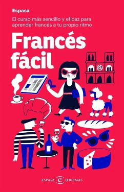 Francés fácil : el curso más sencillo y eficaz para aprender francés a tu propio ritmo - Espasa Calpe, S. A.