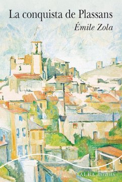 La conquista de Plassans - Zola, Émile La conquista de Plassans - Zola, Émile