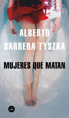 Mujeres que matan - Barrera Tyszka, Alberto José