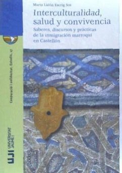 Interculturalidad, salud y convivencia : saberes, discursos y prácticas de la inmigración marroquí en Castellón - Escrig Sos, María Lidón