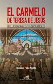 El Carmelo de Teresa de Jesús : sus herederos y colaboradores