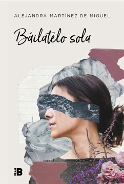 Báilatelo sola - Martínez de Miguel, Alejandra