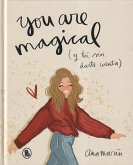 You are magical : y tú sin darte cuenta