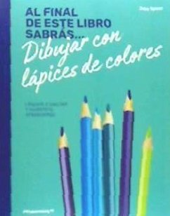 Al final de este libro sabrás dibujar con lápices de colores