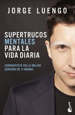 Supertrucos mentales para la vida diaria : descubre de lo que eres capaz - Luengo Tabernero, Jorge