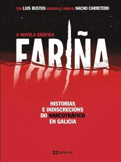 Fariña : historia e indiscrecións do narcotráfico en Galicia - Bustos, Luis