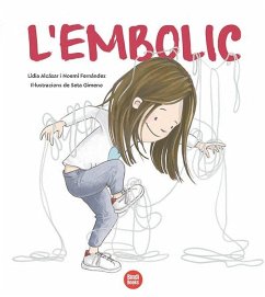 L'embolic : un àlbum sensible i proper que connecta amb els nostres pensaments més embolicats! - Fernandez Selva, Noemí