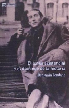 El lunes existencial y el domingo de la historia - Torné, Gonzalo; Fondane, Benjamin