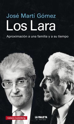 Los Lara : aproximación a una familia y a su tiempo - Martí Gómez, José