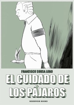 El cuidado de los pájaros - Sousa Lobo, Francisco; Sáez Delgado, Antonio