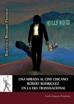 Una mirada al cine chicano : Robert Rodríguez en la era transnacional - Gregorio Fernández, Noelia